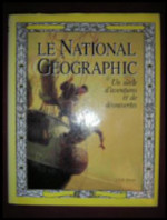 Le National Geographic : Un siècle d'aventures et de découvertes